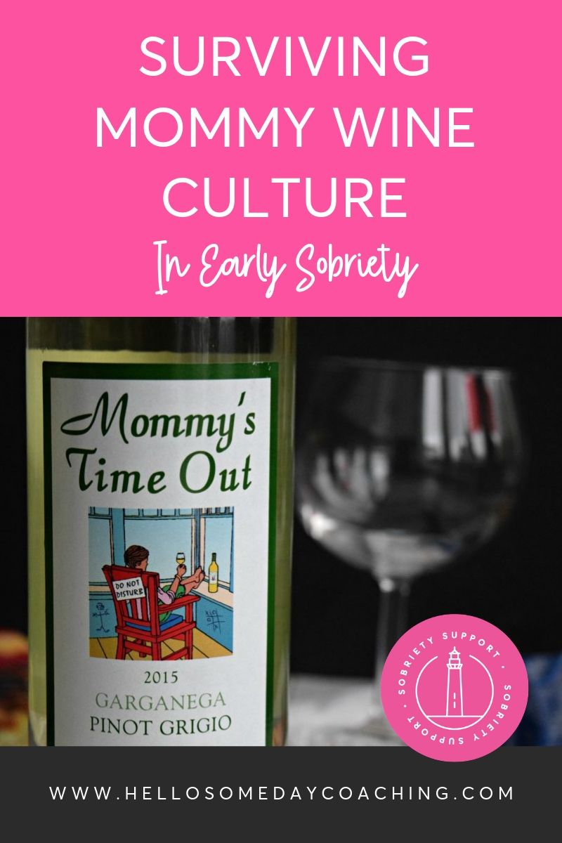 Surviving The Mommy Wine Culture in Early Sobriety for Women Quitting  Drinking