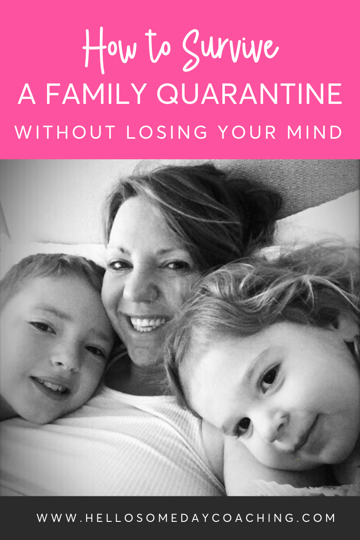 How to survive a family quarantine without losing your mind