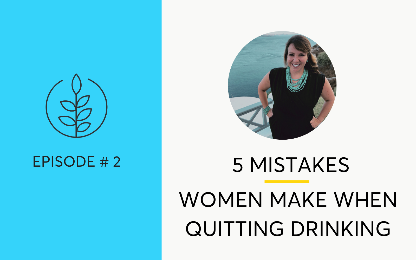 5 Mistakes Women Make When Quitting Drinking