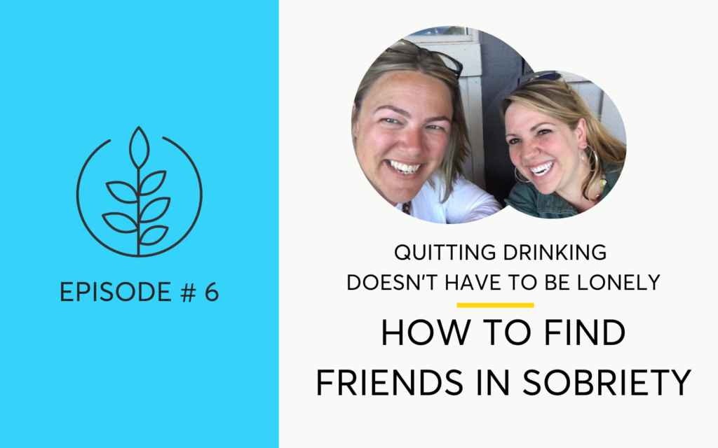 Quitting Drinking Doesn't Have To Be Lonely - Here's How to Find Friends in Sobriety