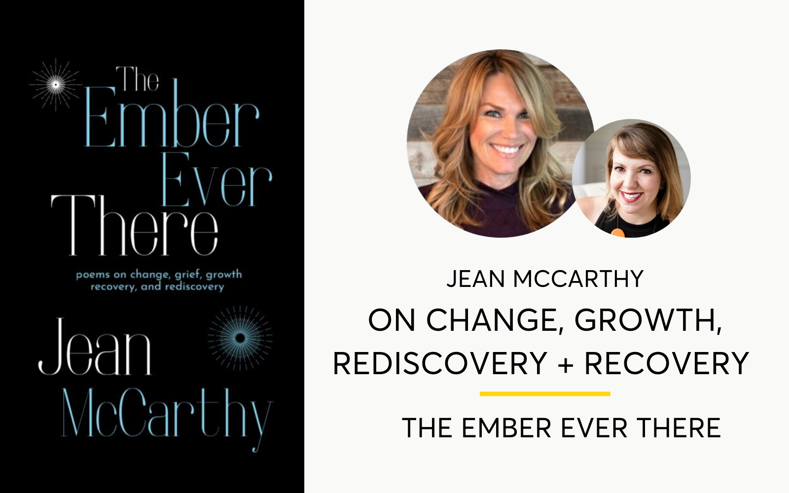 Jean McCarthy on Change, Grief, Growth, Rediscovery and Recovery – The Ember Ever There