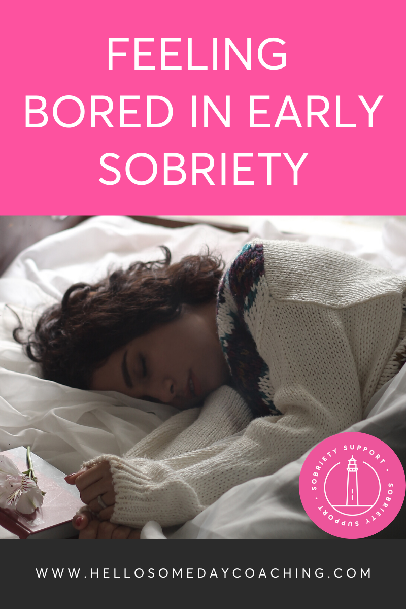 Do You Feel Bored In Early Sobriety?