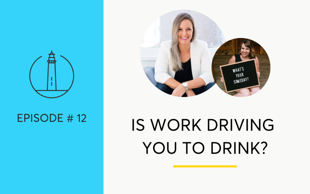 Is Work A Trigger That's Driving You To Drink - With Betty Kempa Career Coach