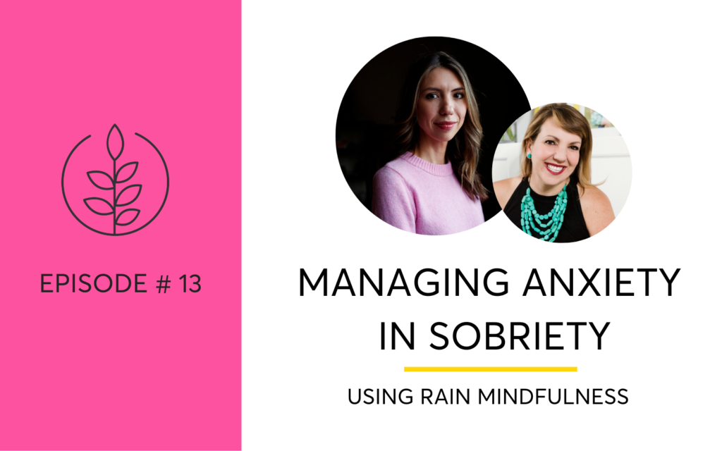 How to manage anxiety in sobriety with RAIN Mindfulness - for women quitting drinking