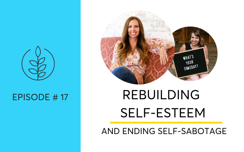 Rebuilding Self-Esteem And Ending Self-Sabotage