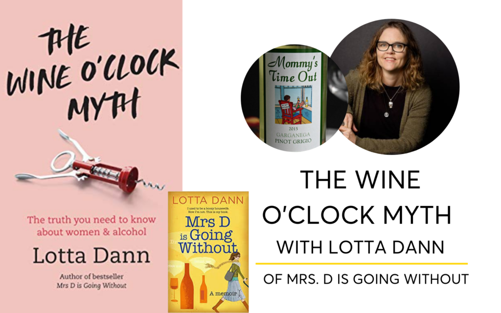 The Wine O'clock Myth With Lotta Dann of Mrs. D Is Going Without