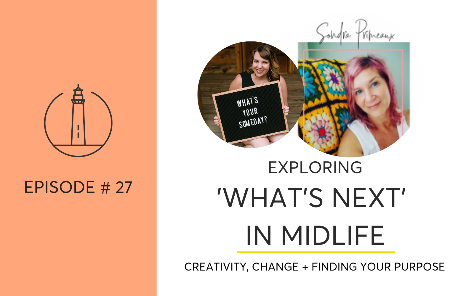 What’s Next in Midlife – Creativity, Change + Finding Your Purpose