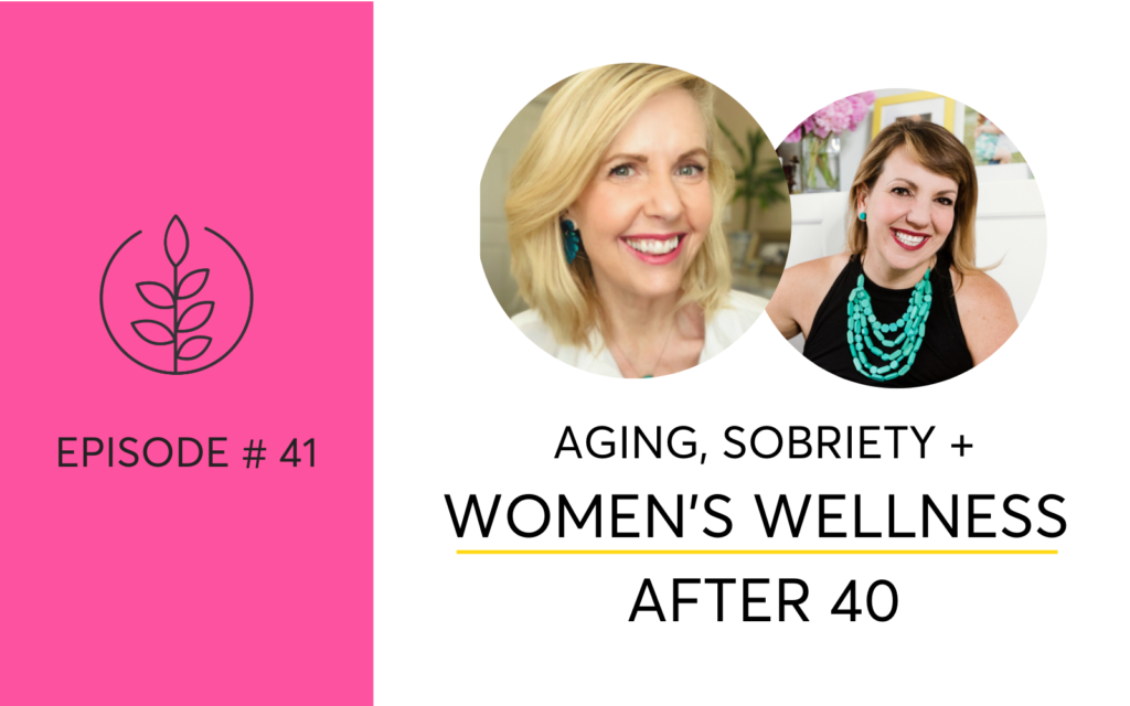 Aging, Sobriety and Women's Wellness After 40 with Lori Massicot