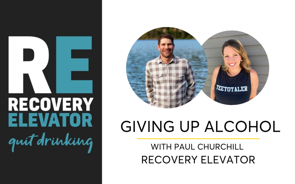 Giving Up Alcohol With Paul Churchill Of Recovery Elevator