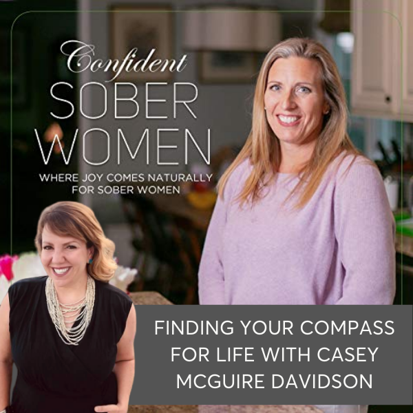 Finding Your Compass For Life with Casey McGuire Davidson on The Sober Confident Women Podcast - Personal Core Values Map