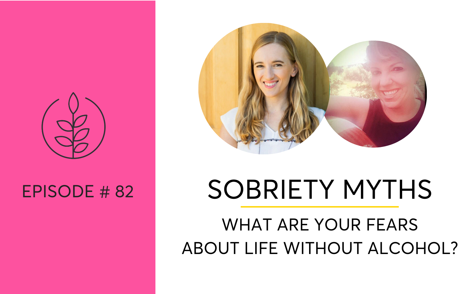 Sobriety Myths: What Are Your Fears About Life Without Alcohol?
