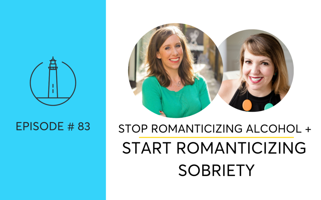 83. How To Stop Romanticizing Alcohol + Start Romanticizing Sobriety with Kate Bee of The Sober School