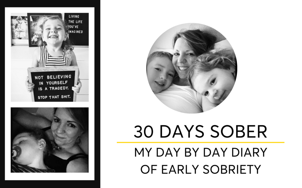 30 Days Sober, My Diary of Early Sobriety, I stopped drinking for 30 days, Casey McGuire Davidson, Hello Someday Podcast