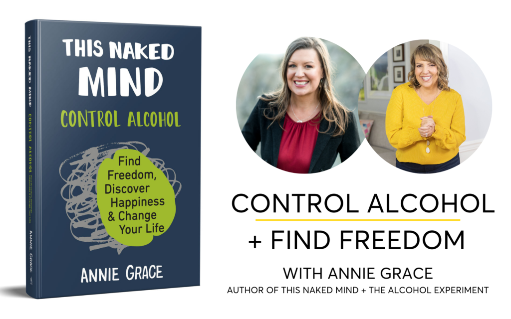 The Alcohol Experiment With Annie Grace - Control Alcohol - Find Freedom - This Naked Mind Podcast Interview