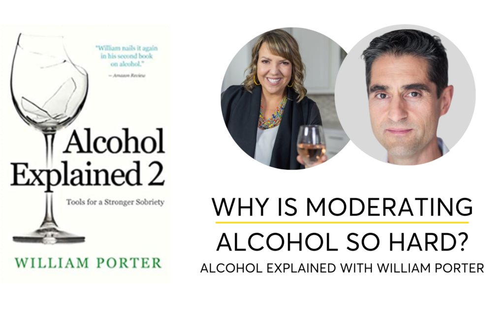 Why is moderating alcohol so hard? With William Porter, author of Alcohol Explained