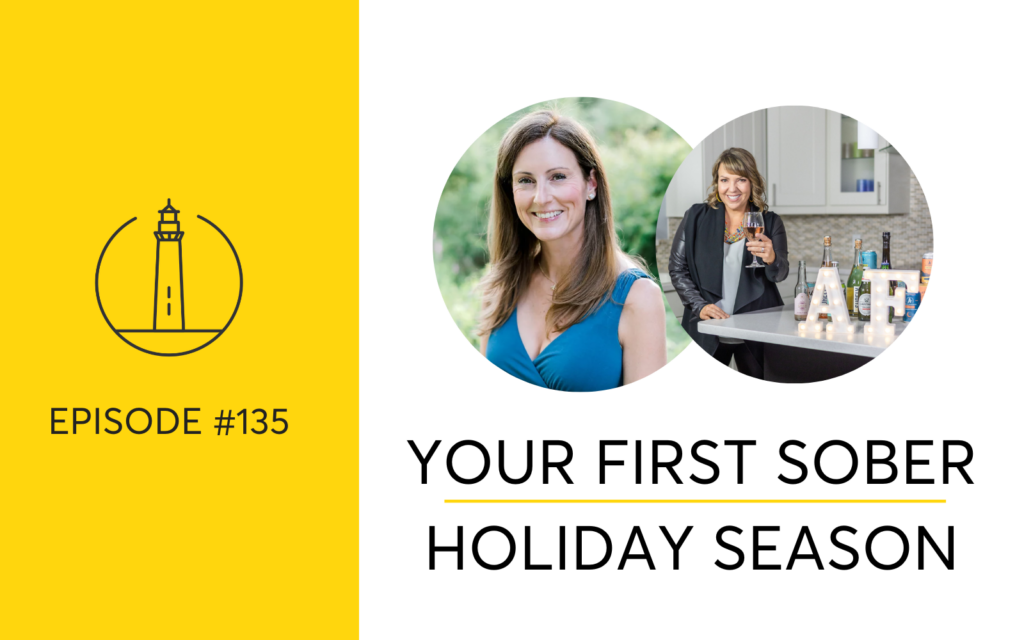 Tips, Advice And Strategies For Your First Sober Holiday Season Podcast