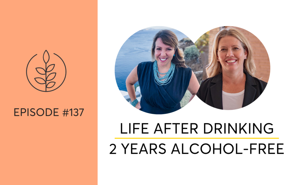 Life After Drinking 2 Years Alcohol-Free Podcast