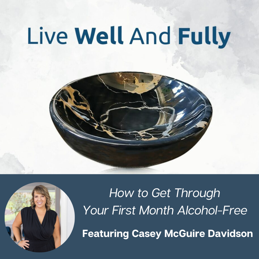 How to Get Through Your First Month Alcohol-Free on the Featuring Casey McGuire Davidson