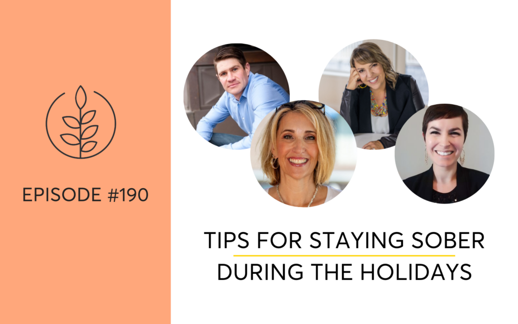 Tips For Staying Sober During The Holidays with Gill Tietz, Paul Churchill, Veronica Valli, and Casey McGuire Davidson