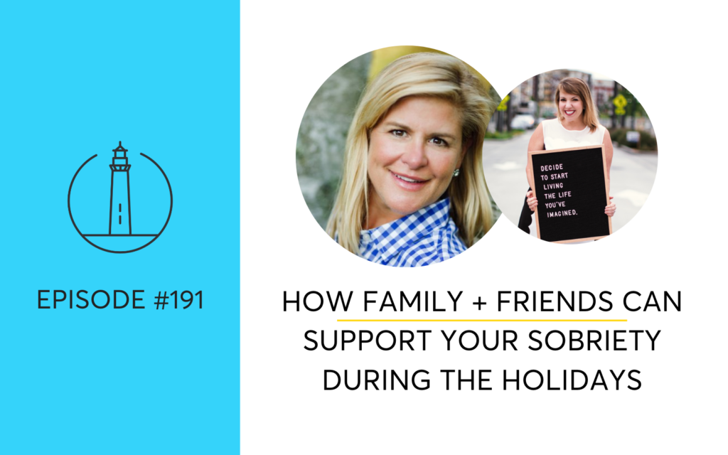 How Your Family and Friends Can Support Your Sobriety During The Holidays With Elizabeth "Bizzy" Chance