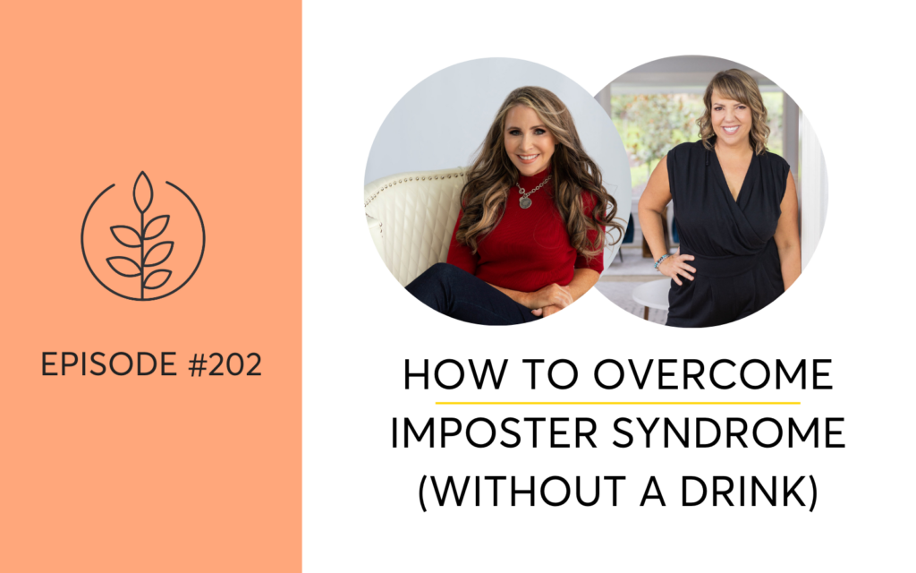 How High Achieving Women Can Overcome Imposter Syndrome Without A Drink