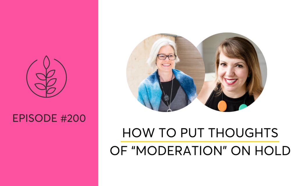 How To Put Thoughts Of Moderation On Pause With Gayle Macdonald