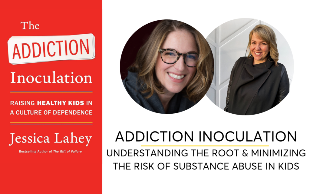 Addiction Inoculation - Understanding The Root & Minimizing The Risk Of Substance Abuse In Kids