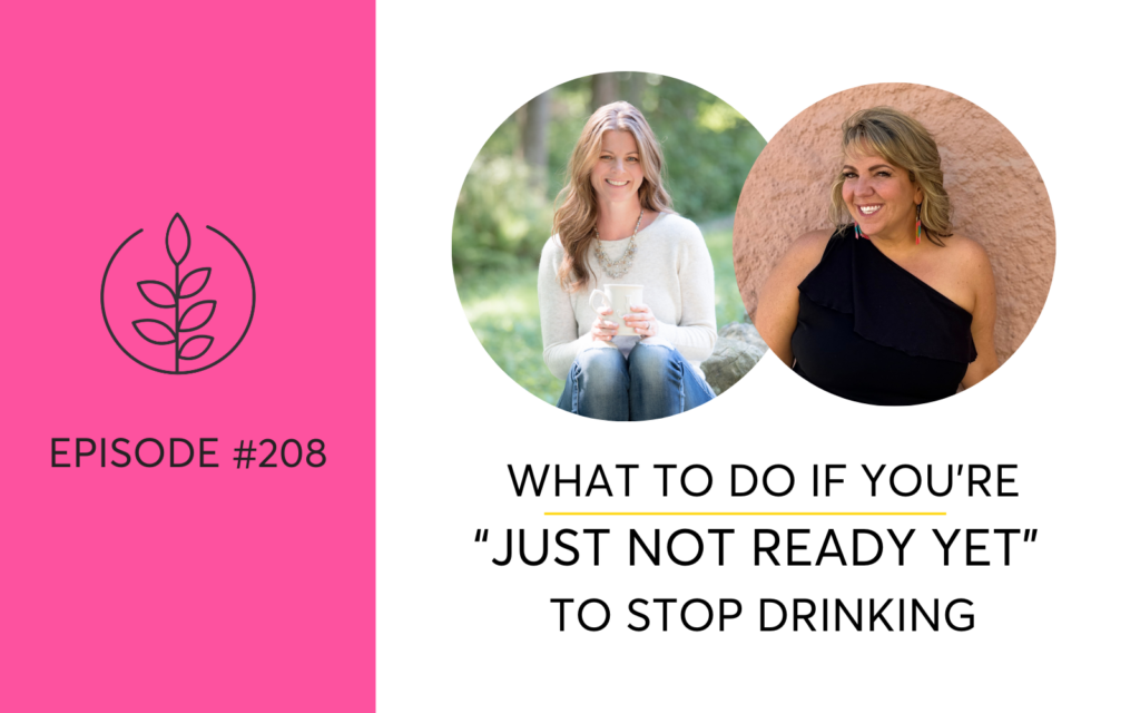 Have you thought about taking a break from drinking but then decided that you’re “just not ready” yet? You're more ready than you think you are! Learn how to begin EVEN if you're not sure you're ready.