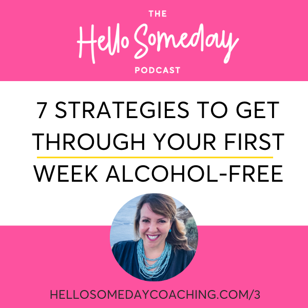 7 Strategies To Get You Through Your First Week Without Alcohol