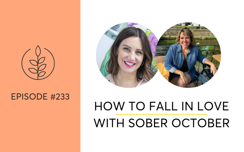 How To Fall In Love With Sober October with Kate Baily, Hello Someday podcast, Sobriety Starter Kit, Casey McGuire Davidson