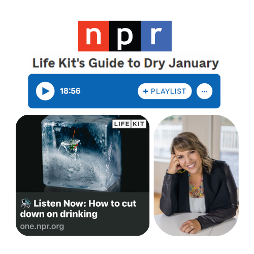 NPR Life Kit Story - How to cut down on drinking for Dry January with Sobriety Coach and Podcast Host Casey McGuire Davidson Of Hello Someday Coaching 