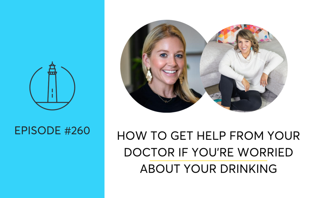 How To Get Help From Your Doctor If You’re Worried About Your Drinking with Megan Popp Get Help From your Doctor, The Hello Someday Podcast, Casey McGuire Davidson
